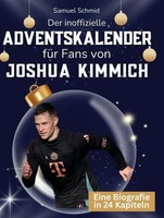 Der Inoffizielle Adventskalender FüR Fans Von Joshua Kimmich Samuel Schmid