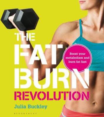 The Fat Burn Revolution: Boost your metabolism and burn fat fast - GOOD