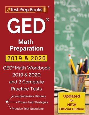 GED Math Preparation 2019 & 2020: GED Math Workbook 2019 & 2020 and 2 Complete P