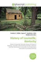 Frederic P. Miller (U. A.) | History Of Louisville, Kentucky | Taschenbuch