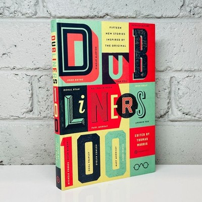 Dubliners 100 by Thomas Morris (Paperback Book) Short Stories