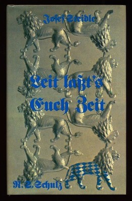 Leit laßt's Euch Zeit. Steidle, Josef:
