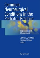 Common Neurosurgical Conditions In The Pediatric Practice Jeffrey P. Greenfield
