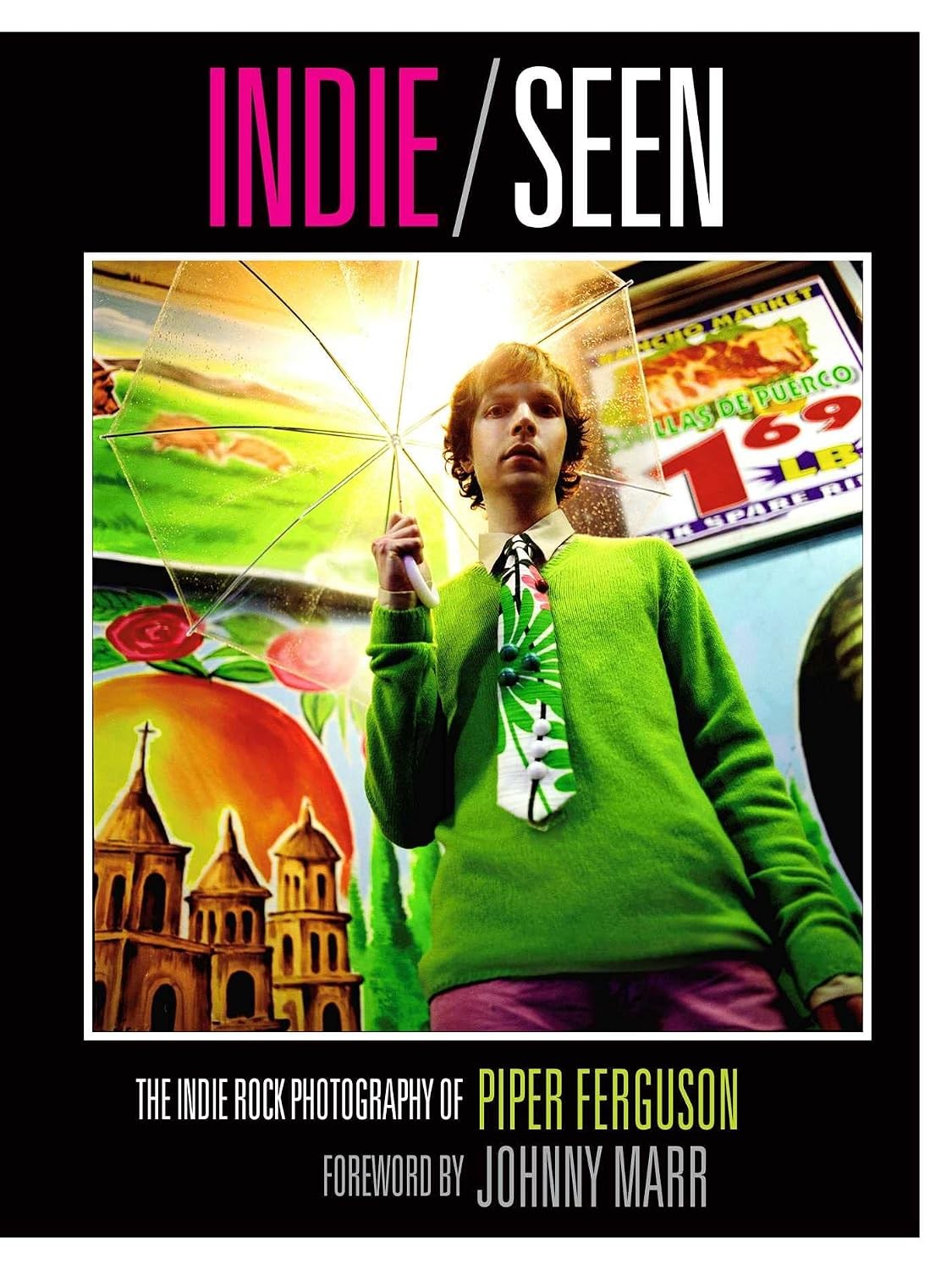 Indie, Seen: The Indie Rock Photography of Piper Ferguson [hardcover] Piper Ferg