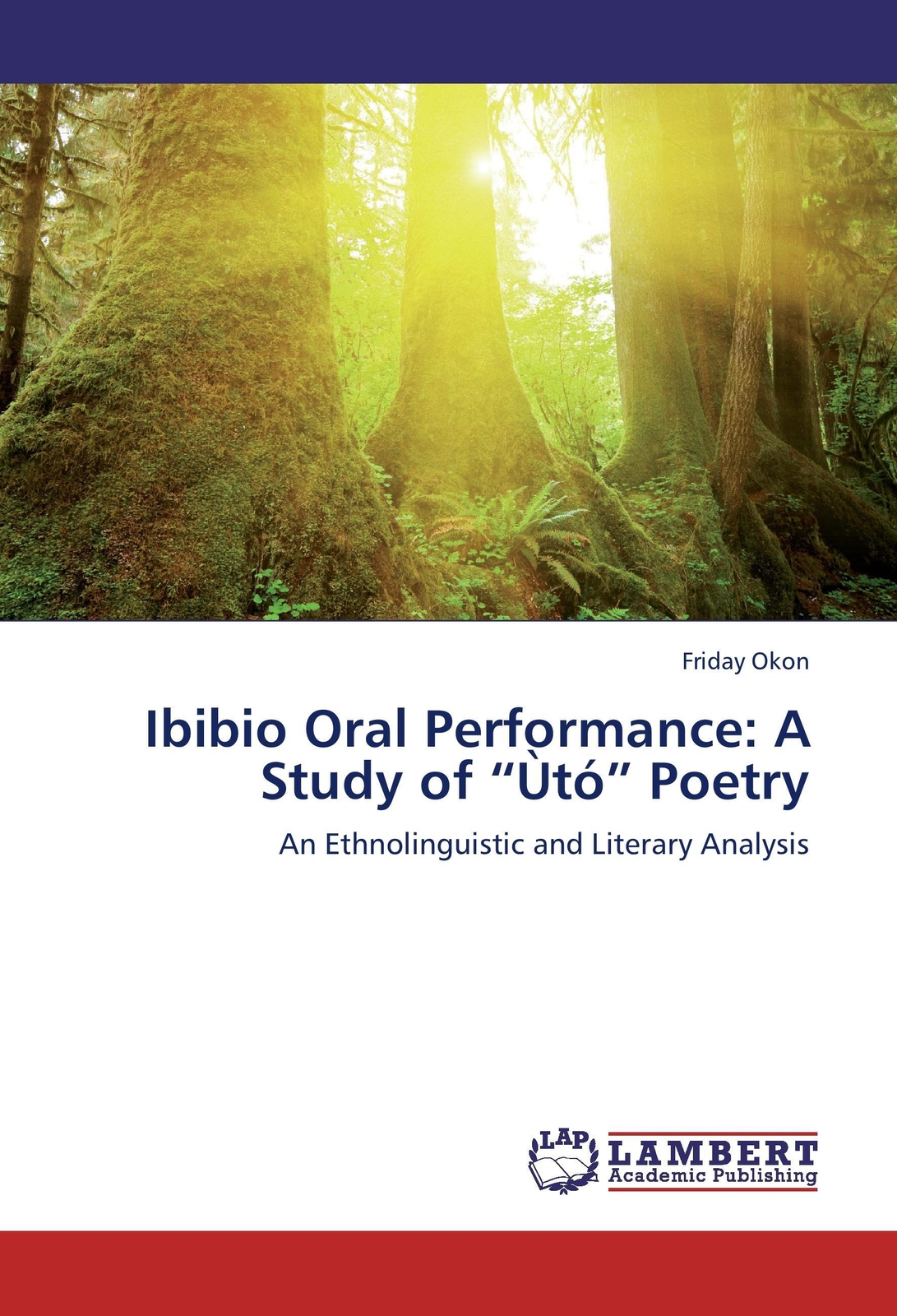 Thumbnail - Friday Okon | Ibibio Oral Performance: A Study Of Ùtó Poetry |