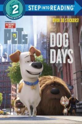 Dog Days (The Secret Life of Pets) (Step into Reading) - Paperback - GOOD