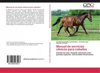 Manual De Servicios ClíNicos Para Caballos Ana Del Carmen Monroy RodríGuez
