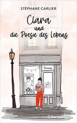 Clara und die Poesie des Lebens: Roman. Das perfekte Geschenk für jeden Bücherli