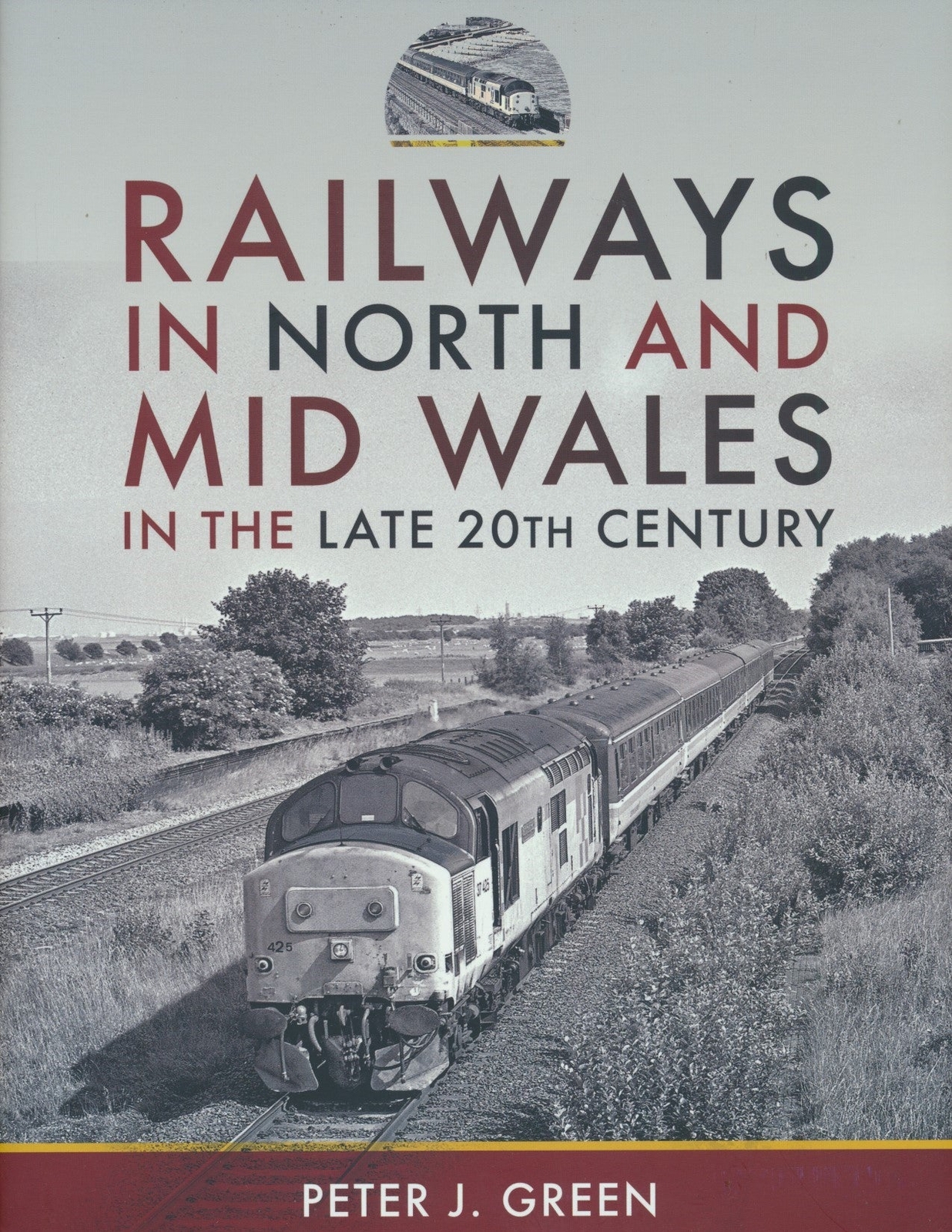 Railways in North and Mid Wales in the Late 20th Century  *NEW* + FREE P&P