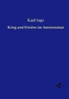 Karl Sajó | Krieg Und Frieden Im Ameisenstaat | Taschenbuch | Deutsch (2015)