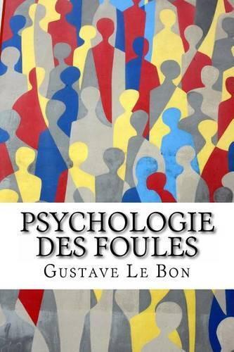 Gustave Le Bon Psychologie des foules (Tascabile)
