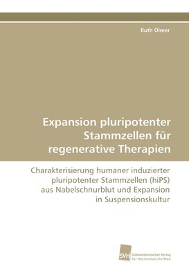 Expansion pluripotenter Stammzellen für regenerative Therapien Ruth Olmer Buch