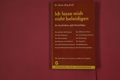 311236 Hans-Jörg Koch ICH LASSE MICH NICHT BELEIDIGEN Wilhelm Goldmann Verlag