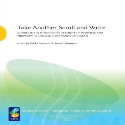Take Another Scroll and Write Studies in the Interpretive Afterli