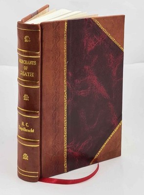 Merchants Of Death A Study Of The International Armament Industr [Leather Bound]