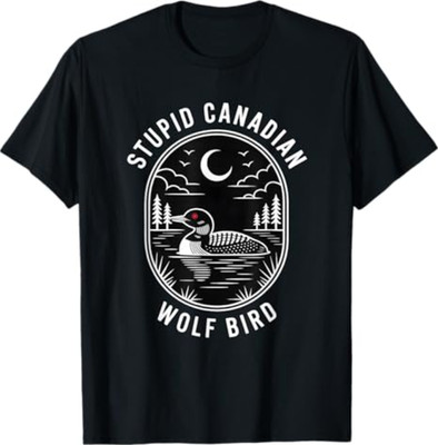 Funny Stupid Canadian Wolf Bird Loon Hockey Wildlife Design T-Shirt
