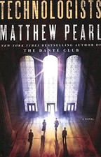 The Technologists: A Novel by Matthew Pearl