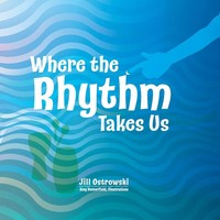Where The Rhythm Takes Us | Jill Ostrowski | Taschenbuch | Englisch | 2020