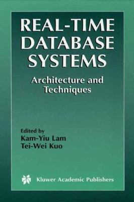 Real-Time Database Systems : Architecture and Techniques, Hardcover by Lam, K...