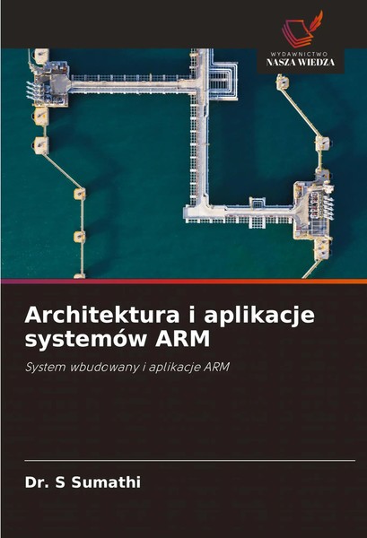 S. Sumathi | Architektura I Aplikacje SystemóW Arm | Taschenbuch | Polnisch-image