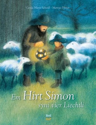 Em Hirt Simon syni vier Liechtli. Alter: ab 4 Jahren. Sprache: Schweizerdeutsch.
