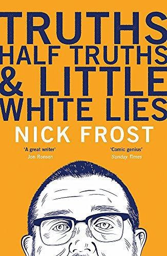Truths, Half Truths and Little White Lies - Frost, Nick