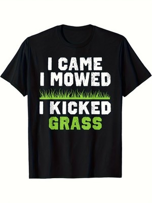 Funny ''I Came, I Mowed, I Kicked Grass'' Men's T-Shirt ?C Breathable Casual A
