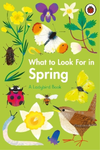 Elizabeth Jenner What to Look For in Spring (Copertina rigida) Ladybird Book