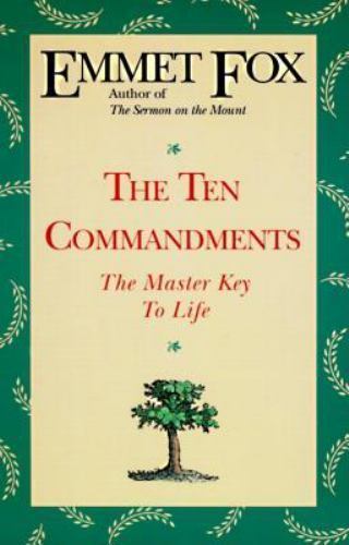10 COMMANDMENTS: The Master Key to Life - 0062503073, Emmet Fox, paperback
