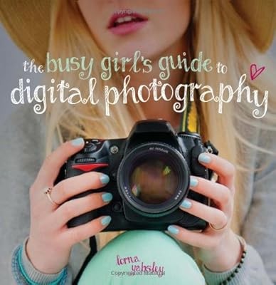The Busy Girls Guide to Digital Photography, Yabsley, Lorna, Used; Very Good Boo