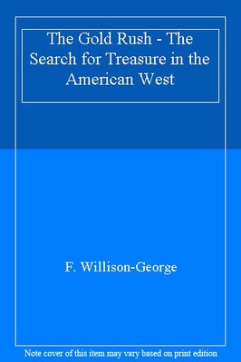 Der Goldrausch - Die Suche nach Schätzen im amerikanischen Westen, F. 