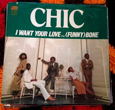 Chic, I Want Your Love ~ 1978 Atlantic 7'' picture sleeve only