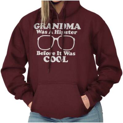 Grandma Was A Hipster Before It Was Cool Womens Hooded Sweatshirts Hoodies