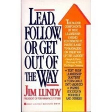Lead, Follow, or Get Out of the Way - Mass Market Paperback By Lundy, Jim - GOOD