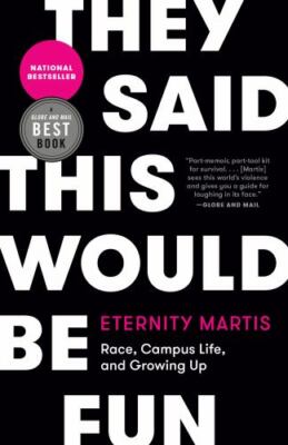 They Said This Would Be Fun: Race, Campus Life, and Growing Up by Martis, Etern