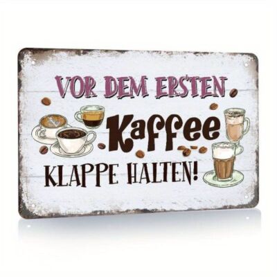 Blechschild Vor ersten Kaffee Klappe halten 20x30cm Retro Vintage TE126