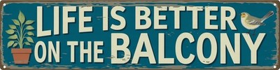 Life Better on Balcony Metal Sign 4x16in Urban Plaque for Patio Apartment Wal...