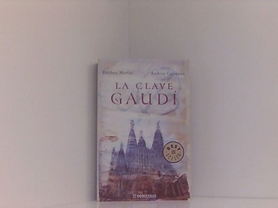 La clave Gaudí (Best Seller) Carranza, Andreu und Esteban Martin Morales: