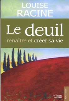Le deuil - Renaître et créer sa vie von Louise Racine | Buch | Zustand sehr gut