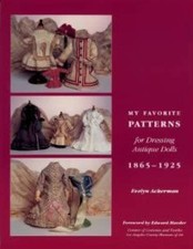 My Favorite Patterns for Dressing Antique Dolls: 1865-1925 - VERY GOOD