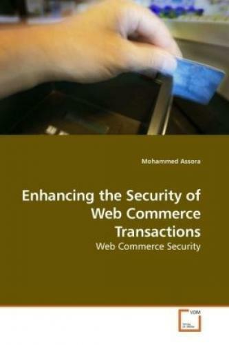 Thumbnail - Enhancing The Security Of Web Commerce Transactions Web Commerce