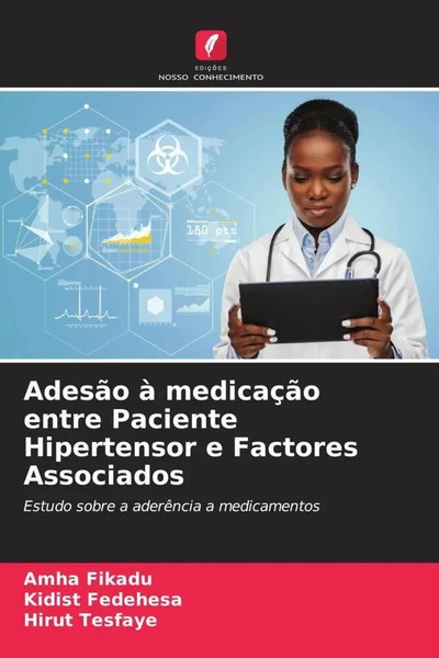 Amha Fikadu (U. A.) | AdesãO à MedicaçãO Entre Paciente Hipertensor E...-image