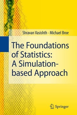 The Foundations of Statistics: A Simulation-based Approach,Vasis