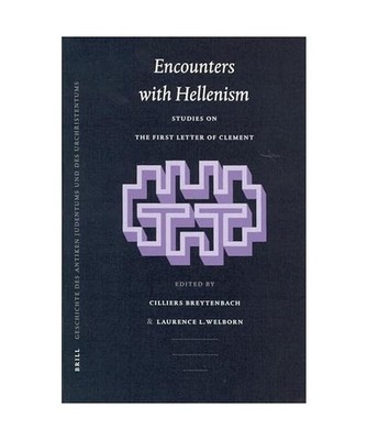 Encounters with Hellenism: Studies on the First Letter of Clement: Studies on th
