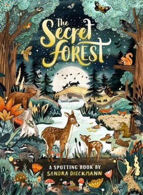 The Secret Forest by Sandra Dieckmann (Hardback Book)
