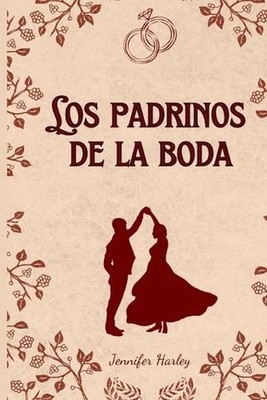 Los padrinos de la boda by Jennifer Harley (Spanish) Paperback Book