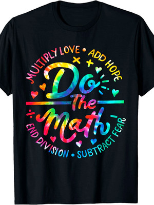 Plus Size, Do The Math Multiply Love Add Hope Math Teacher Tie Dye Mens T-Shir