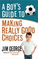 A Boy's Guide To Making Really Good Choices By Jim George (new Paperback) on sale A Boy's Guide To Making Really Good Choices By Jim George (new Paperback) on sale