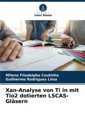 Xan-Analyse von Ti in mit Tio2 dotierten LSCAS-Gläsern Milena Filadelpho Coutinh