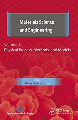 Materials Science and Engineering. Volume I: Physical Process, Methods, and Mod